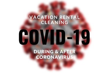 Vacation Rental Cleaning Procedures You Must Follow During & After COVID-19